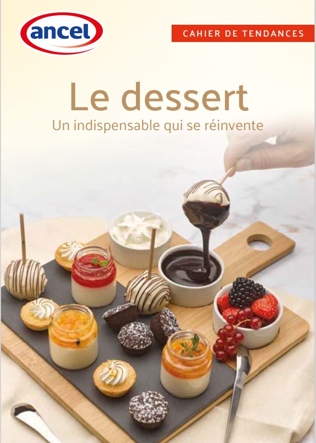 Le dessert, un indispensable qui se réinvente - ancel